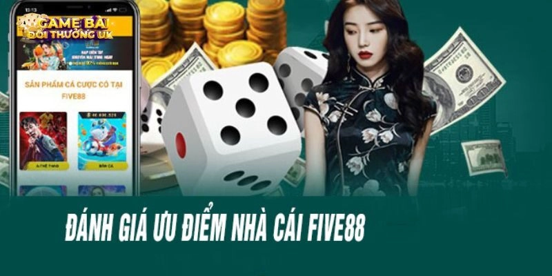 Ưu điểm vượt trội được đánh giá tại Five88