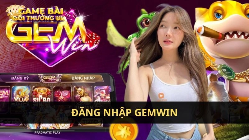 đăng nhập Gemwin